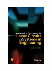 Mathematical Foundations For Linear Circuits And Systems In Engineering Hardcover