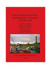 Early Medieval Dwellings And Settlements In Ireland, Ad 400-1100 Paperback