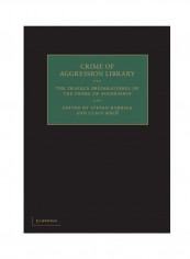 The Travaux Pr Paratoires Of The Crime Of Aggression Hardcover