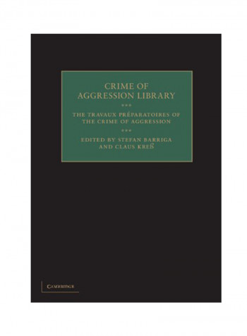 The Travaux Pr Paratoires Of The Crime Of Aggression Hardcover