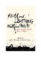 Fear And Loathing Worldwide: Gonzo Journalism Beyond Hunter S. Thompson Hardcover