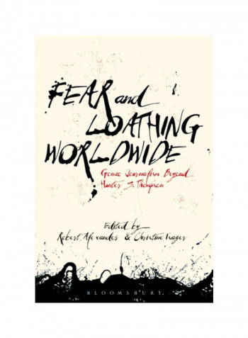 Fear And Loathing Worldwide: Gonzo Journalism Beyond Hunter S. Thompson Hardcover