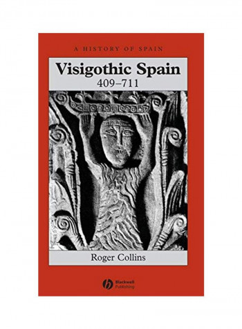 Visigothic Spain 409 - 711 Hardcover