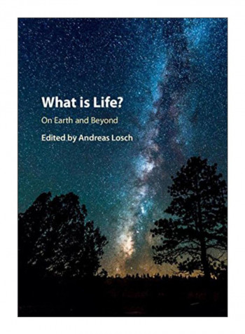 What Is Life? On Earth And Beyond Hardcover