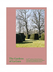 The Gardens Of La Gara Hardcover
