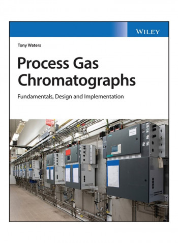Process Gas Chromatographs: Fundamentals, Design And Implementation Hardcover reviews Process Gas Chromatographs: Fundamentals, Design And Implementation Hardcover