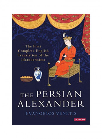 The Persian Alexander: The First Complete English Translation Of The Iskandarnama Hardcover