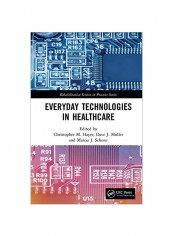 Everyday Technologies In Healthcare Hardcover