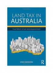 Land Tax In Australia: Fiscal Reform Of Sub-National Government Hardcover