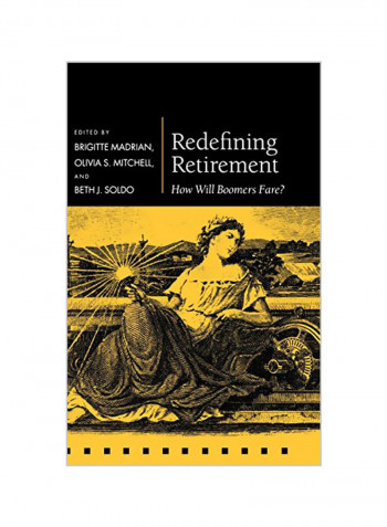 Redefining Retirement: How Will Boomers Fare? Hardcover