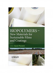 Biopolymers: New Materials For Sustainable Films And Coatings Hardcover