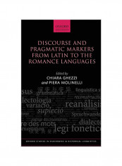 Discourse And Pragmatic Markers From Latin To The Romance Languages Hardcover