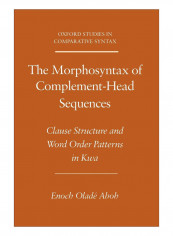 The Morphosyntax Of Complement-Head Sequences Paperback 1st Edition