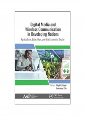 Digital Media And Wireless Communications In Developing Nations: Agriculture, Education, And The Economic Sector Hardcover