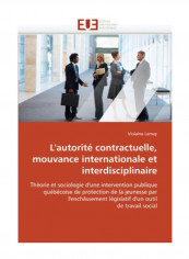 L'Autorite Contractuelle, Mouvance Internationale Et Interdisciplinaire Paperback