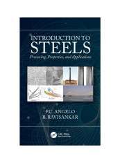 Introduction To Steels: Processing, Properties, And Applications Hardcover