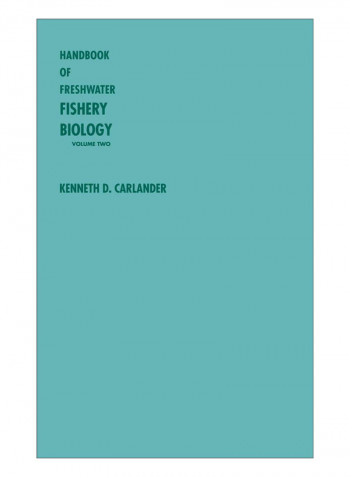 Handbook Of Freshwater Fishery Biology, Life History Data On Centrarchid Fishes Of The United States And Canada Hardcover Volume Two Edition
