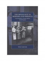 The Holocaust In Bohemia And Moravia Hardcover English by Wolf Gruner