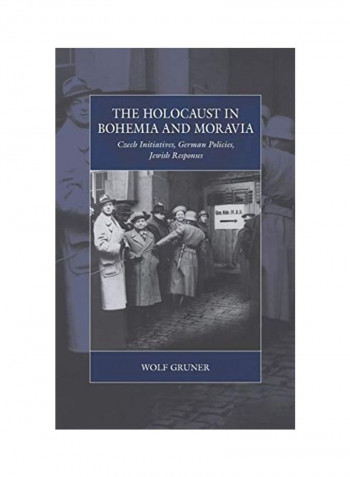 The Holocaust In Bohemia And Moravia Hardcover English by Wolf Gruner reviews The Holocaust In Bohemia And Moravia Hardcover English by Wolf Gruner