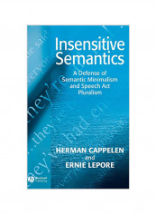 Insensitive Semantics : A Defense Of Semantic Minimalism And Speech Act Pluralism Hardcover
