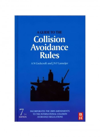 A Guide to the Collision Avoidance Rules: Incorporates The 2009 Amendments To The International Collision Avoidance Regulations Hardcover 7