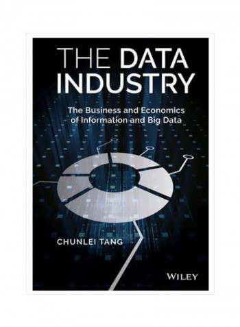 The Data Industry: The Business And Economics Of Information And Big Data Hardcover