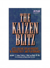 The Kaizen Blitz: Accelerating Breakthroughs In Productivity And Performance Hardcover