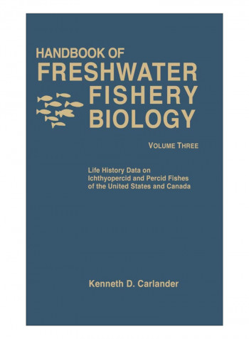 Handbook Of Freshwater Fishery Biology, Life History Data On Ichthyopercid And Percid Fishes Of The United States And Canada Hardcover Volume Three Edition