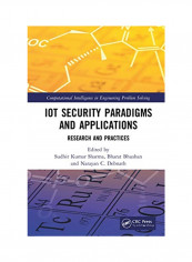 IOT Security Paradigms And Applications: Research And Practices Hardcover