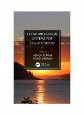 Chemo-Biological Systems For CO2 Utilization Hardcover