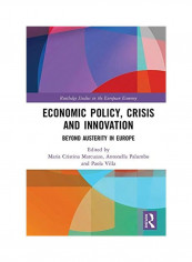 Economic Policy, Crisis And Innovation: Beyond Austerity In Europe Hardcover English by Maria Cristina Marcuzzo
