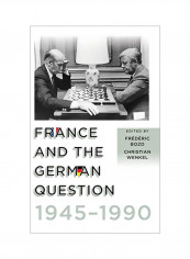 France And The German Question, 1945-1990 Hardcover