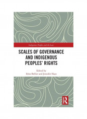 Scales Of Governance And Indigenous Peoples' Rights Hardcover English