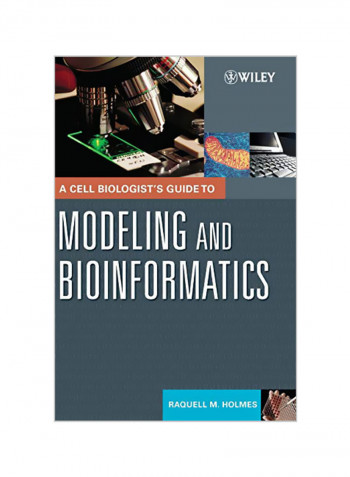 A Cell Biologist's Guide To Modeling And Bioinformatics Hardcover