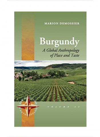 Burgundy: A Global Anthropology of Place and Taste Hardcover 1