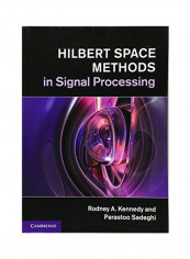 Hilbert Space Methods in Signal Processing Hardcover