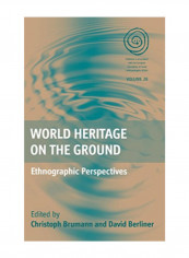 World Heritage On The Ground: Ethnographic Perspectives Hardcover 1