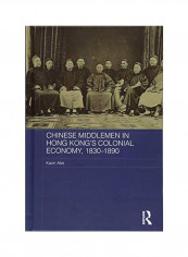 Chinese Middlemen In Hong Kong's Colonial Economy, 1830-1890 Hardcover