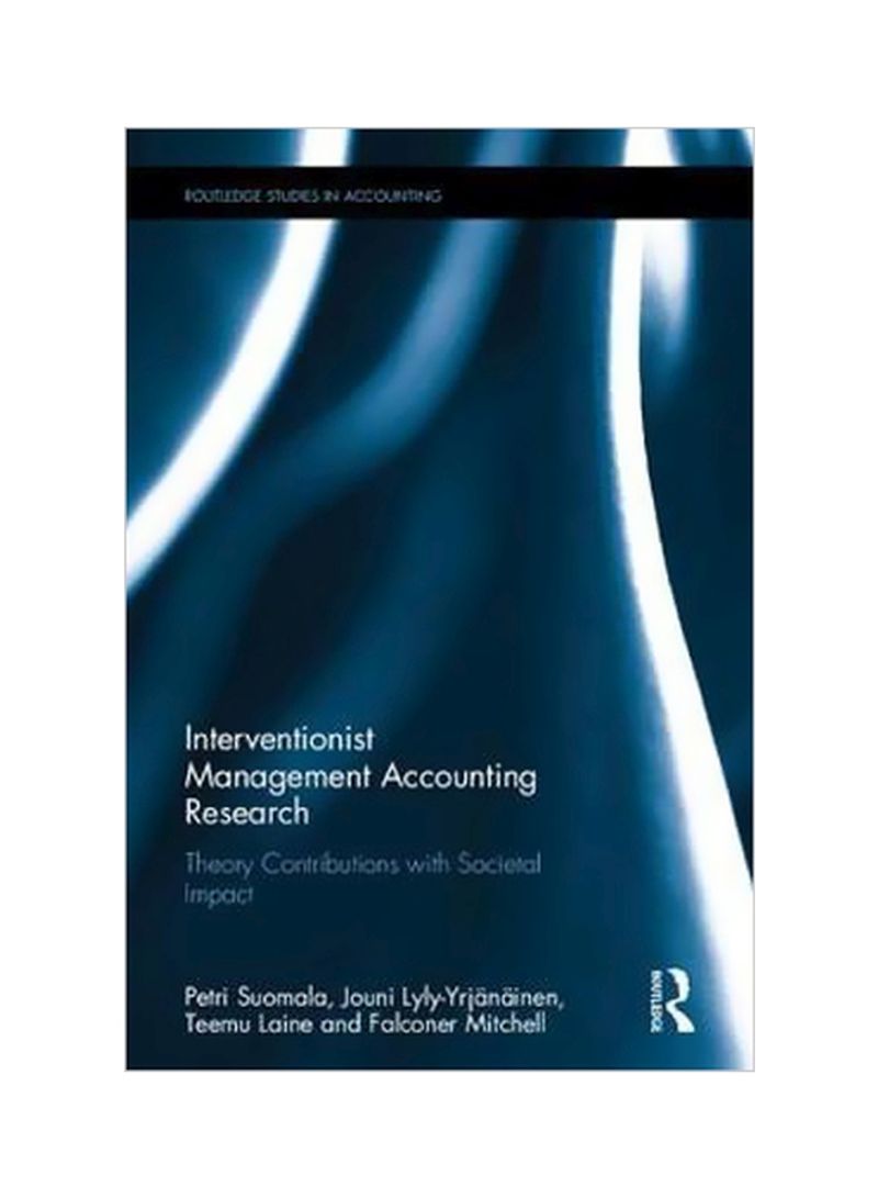 Interventionist Management Accounting Research : Theory Contributions With Societal Impact Hardcover