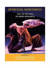 Spiritual Herstories: Call Of The Soul In Dance Research Hardcover English