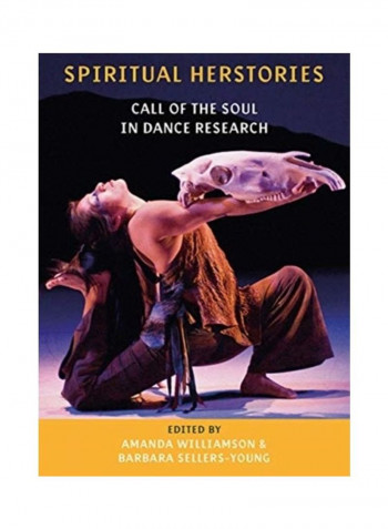 Spiritual Herstories: Call Of The Soul In Dance Research Hardcover English reviews Spiritual Herstories: Call Of The Soul In Dance Research Hardcover English