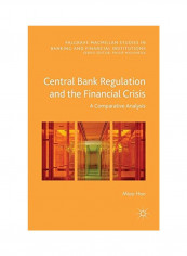 Central Bank Regulation And The Financial Crisis: A Comparative Analysis Paperback