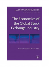 The Economics Of The Global Stock Exchange Industry Hardcover