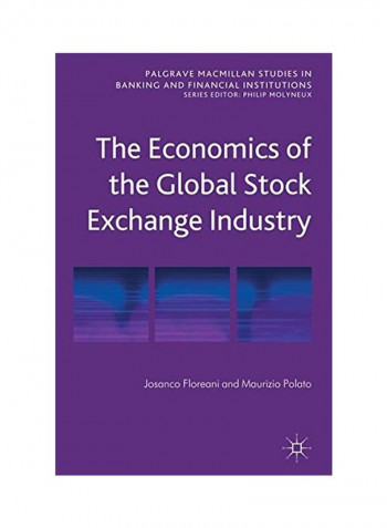 The Economics Of The Global Stock Exchange Industry Hardcover