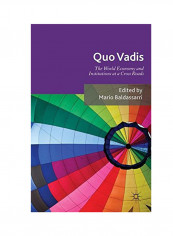 Quo Vadis: World Economy And Institutions At A Crossroads Hardcover
