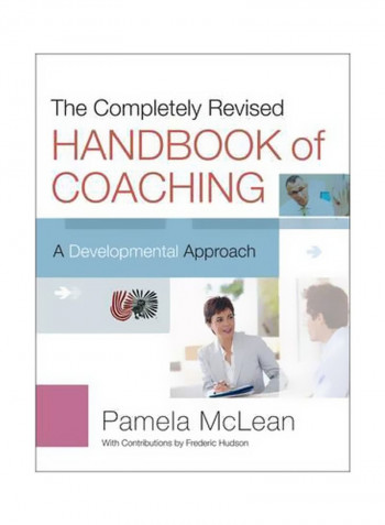 The Completely Revised Handbook of Coaching : A Developmental Approach Hardcover