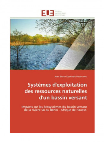 Systemes D'Exploitation Des Ressources Naturelles D'Un Bassin Versant Paperback