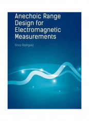 Anechoic Range Design for Electromagnetic Measurements Hardcover English by Vince Rodriguez