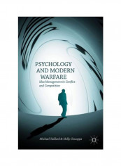 Psychology And Modern Warfare: Idea Management In Conflict And Competition Hardcover