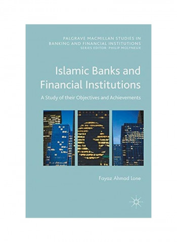 Islamic Banks And Financial Institutions: A Study Of Their Objectives And Achievements Hardcover